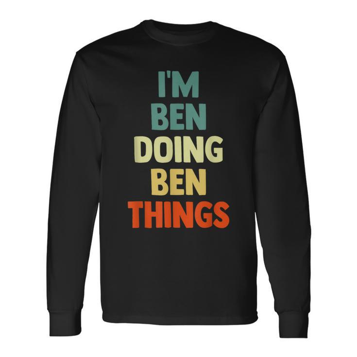 I'm Ben Doing Ben Things Personalized Name Long Sleeve T-Shirt