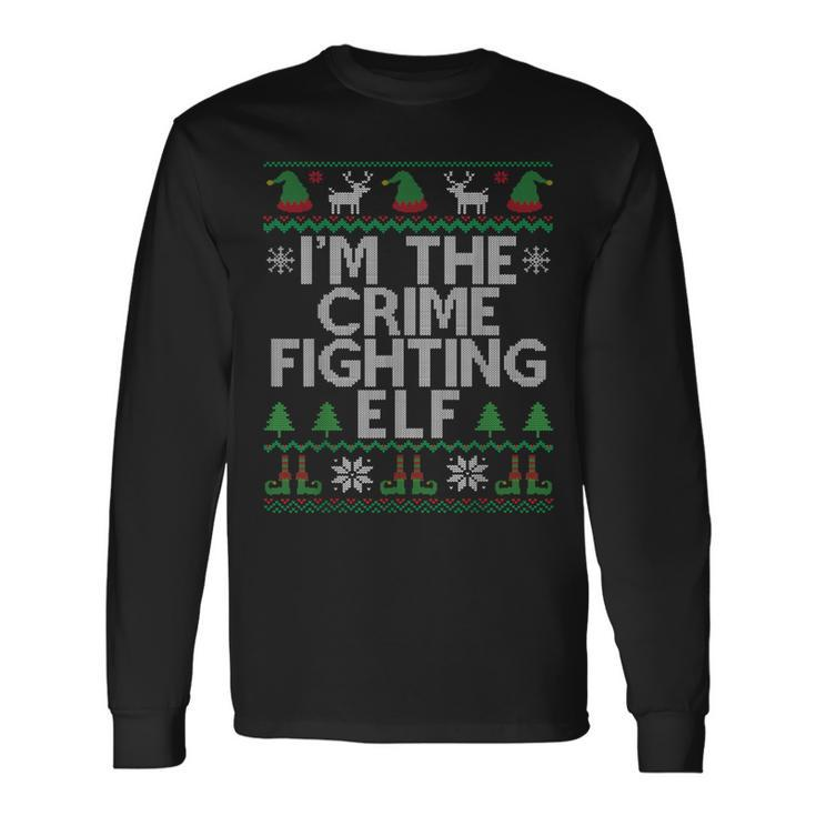 I'm The Crime Fighting Elf Police Officer Ugly Christmas Cop Long Sleeve T-Shirt