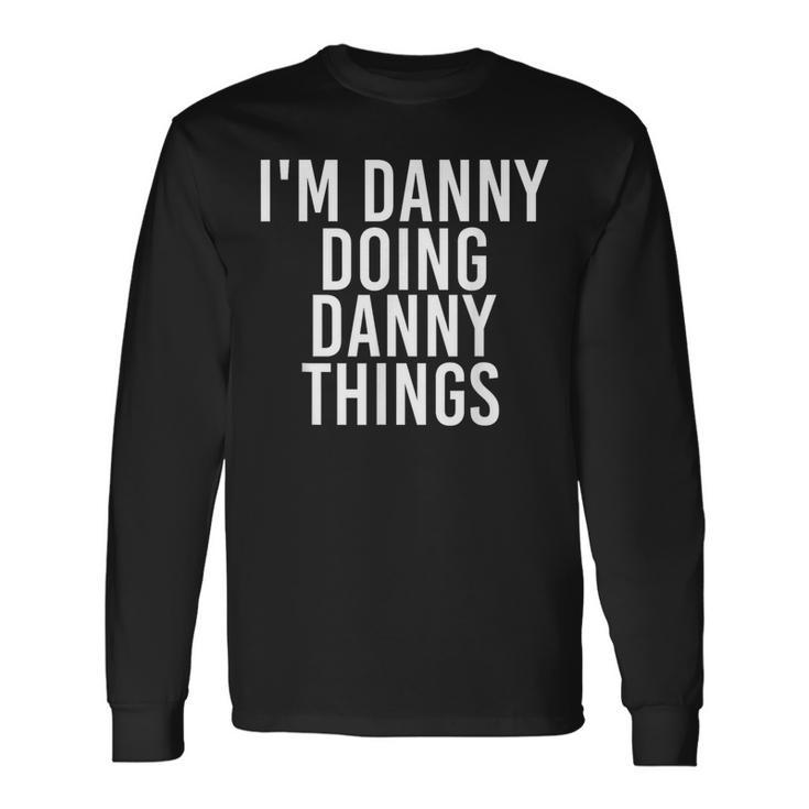 I'm Danny Doing Danny Things Christmas Idea Long Sleeve T-Shirt