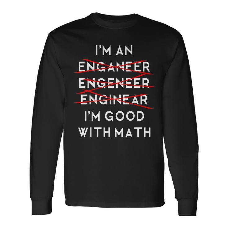 I'm An Engineer Physics Science Nerd Geek Pi Dr Long Sleeve T-Shirt