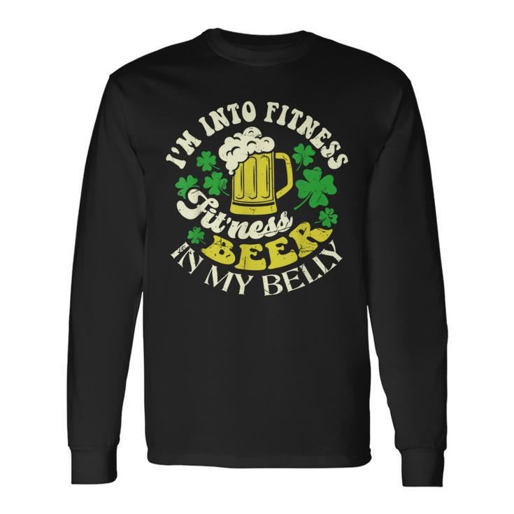 I'm Into Fitness Beer In My Belly St Patrick's Day Long Sleeve T-Shirt