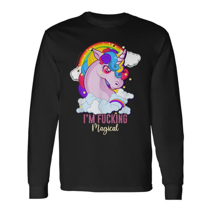 I'm Fucking Magical Unicorn Magic Adult Humor Rainbow Long Sleeve T-Shirt Gifts ideas