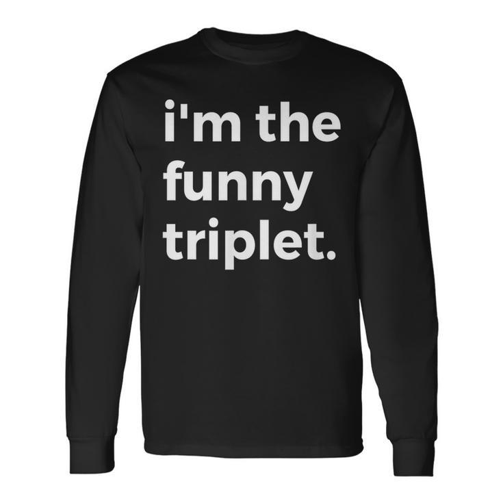 I'm The Triplet Humorous For Triplets Long Sleeve T-Shirt