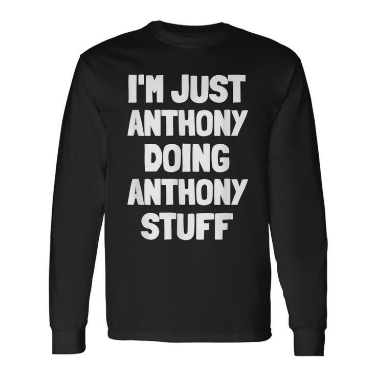 I'm Just Anthony Doing Anthony Stuff Boys Anthony Long Sleeve T-Shirt