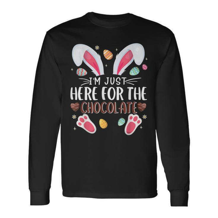 I'm Just Here For The Chocolate Cute Bunny Easter Long Sleeve T-Shirt