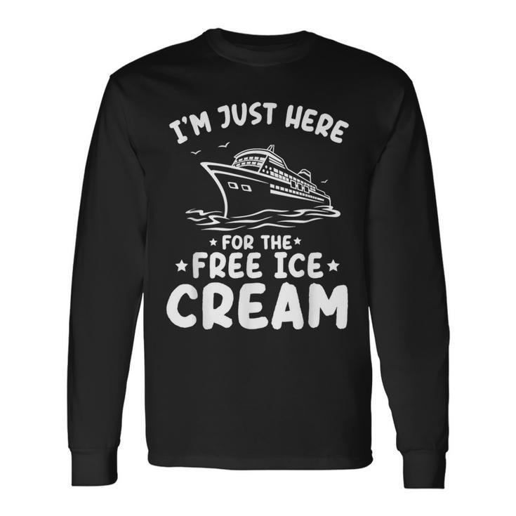I'm Just Here For The Free Ice Cream Family Trip Cruise 2024 Long Sleeve T-Shirt