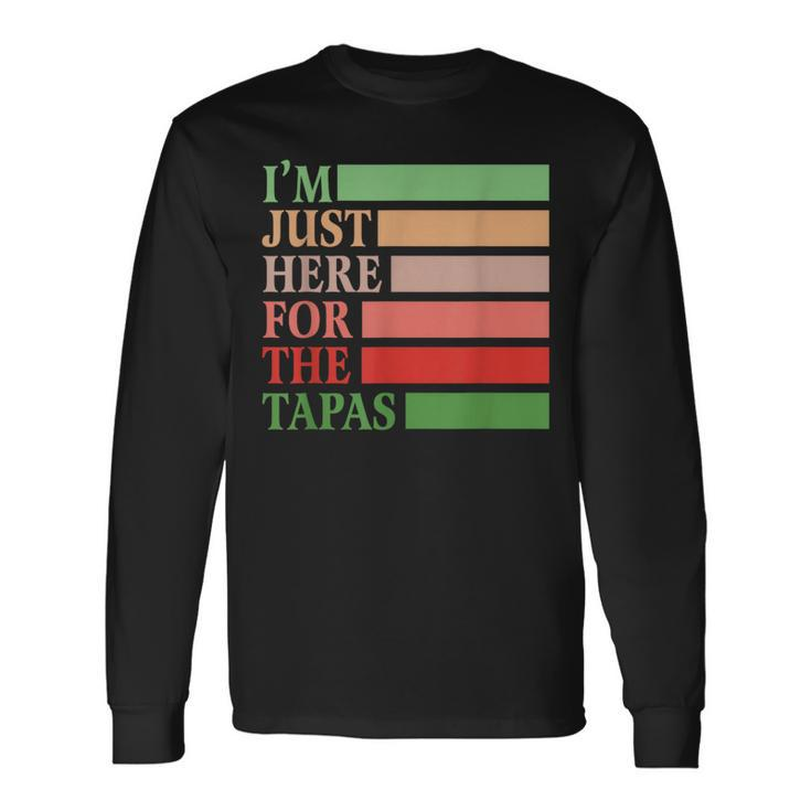 I'm Just Here For The Tapas Vintage Spanish Food Long Sleeve T-Shirt