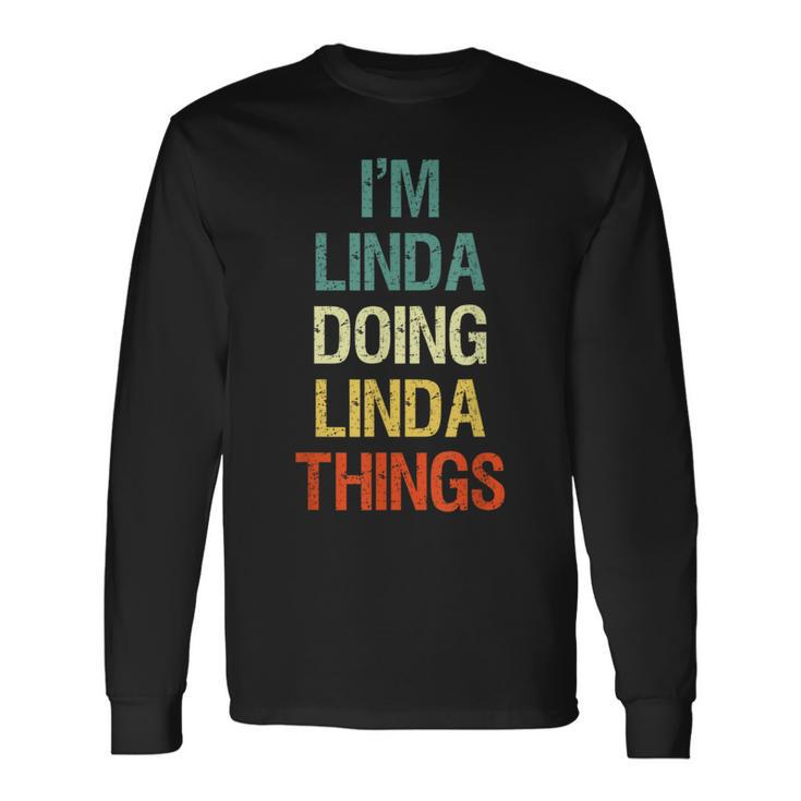 I'm Linda Doing Linda Things Personalized First Name Long Sleeve T-Shirt