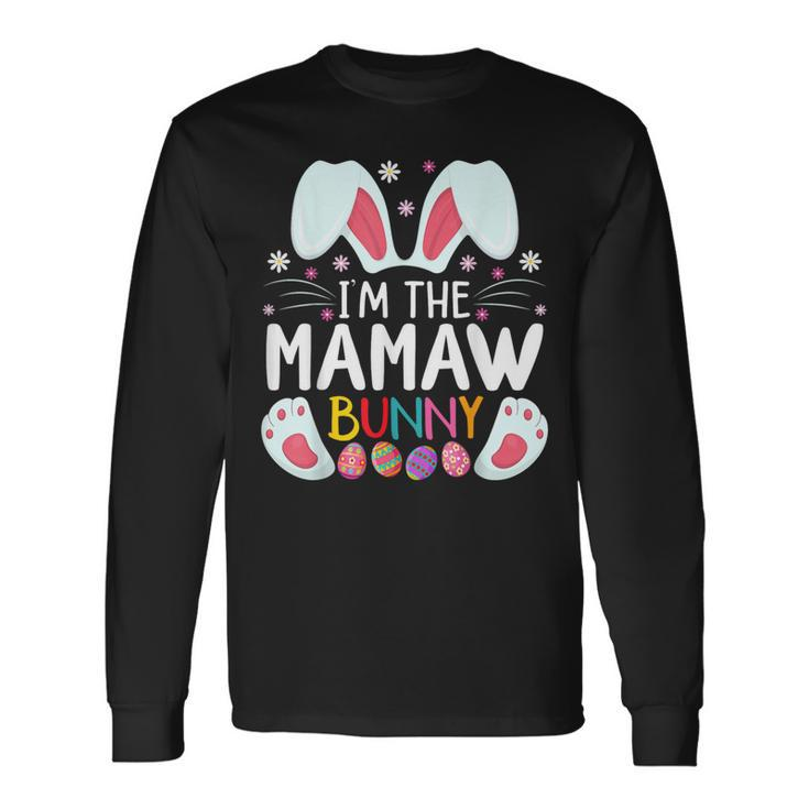 I'm The Mamaw Bunny Matching Family Easter Party Long Sleeve T-Shirt Gifts ideas