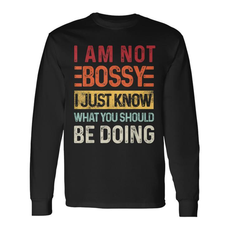 I'm Not Bossy I Just Know What You Should Be Doing Vintage Long Sleeve T-Shirt