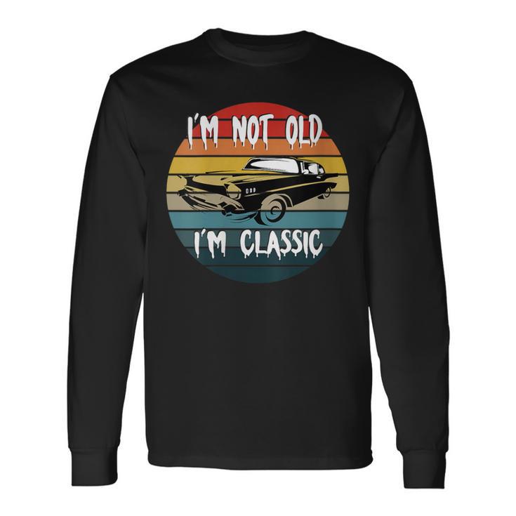 I'm Not Old I'm Classic Car Geburtstag Papa Opa Herren Damen Mit-Ausschnitt Langarmshirts Geschenkideen