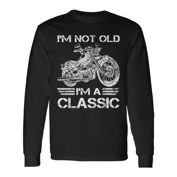 I’M Not Old I’M A Classic Father's Day Vintage Motorbike Dad Long Sleeve T-Shirt Gifts ideas