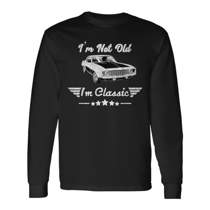 I'm Not Old I'm Classic Vintage Charm Vintage Cars Long Sleeve T-Shirt Gifts ideas