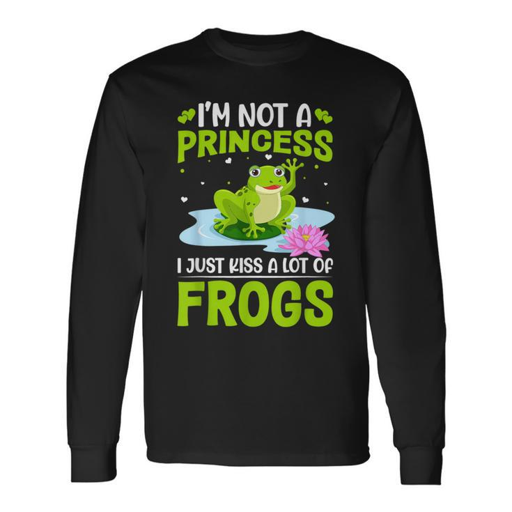 I'm Not A Princess I Just Kiss A Lot Of Frogs Long Sleeve T-Shirt