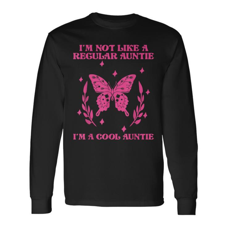 I'm Not Like A Regular Auntie I'm A Cool Auntie Long Sleeve T-Shirt