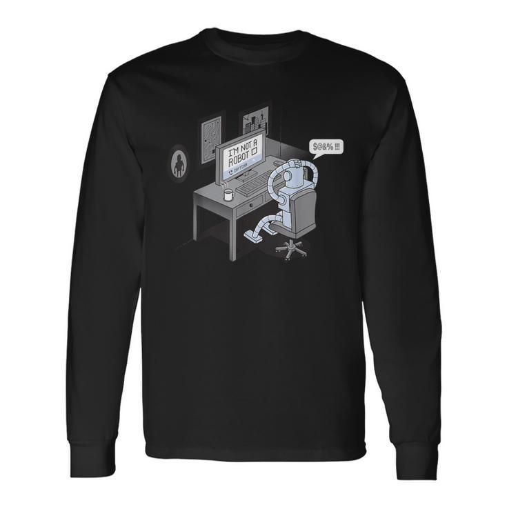 I'm Not A Robot Computer Pun Long Sleeve T-Shirt Gifts ideas