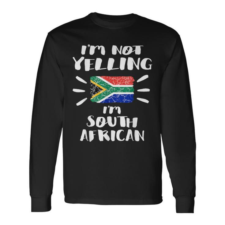 I'm Not Yelling I'm South African Flag Coworker Humor Long Sleeve T-Shirt