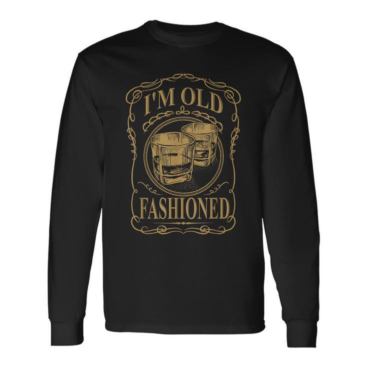 I'm Old Fashioned Whisky Cocktail T Long Sleeve T-Shirt