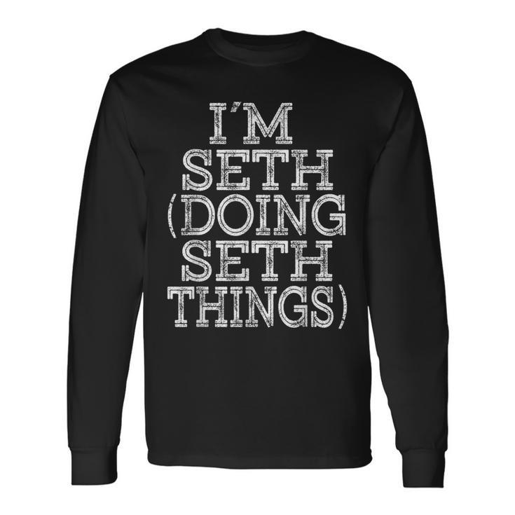 I'm Seth Doing Seth Things Family Reunion First Name Long Sleeve T-Shirt