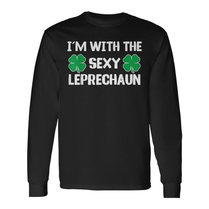I'm With The Sexy Leprechaun St Patrick's Day Clover Long Sleeve T-Shirt