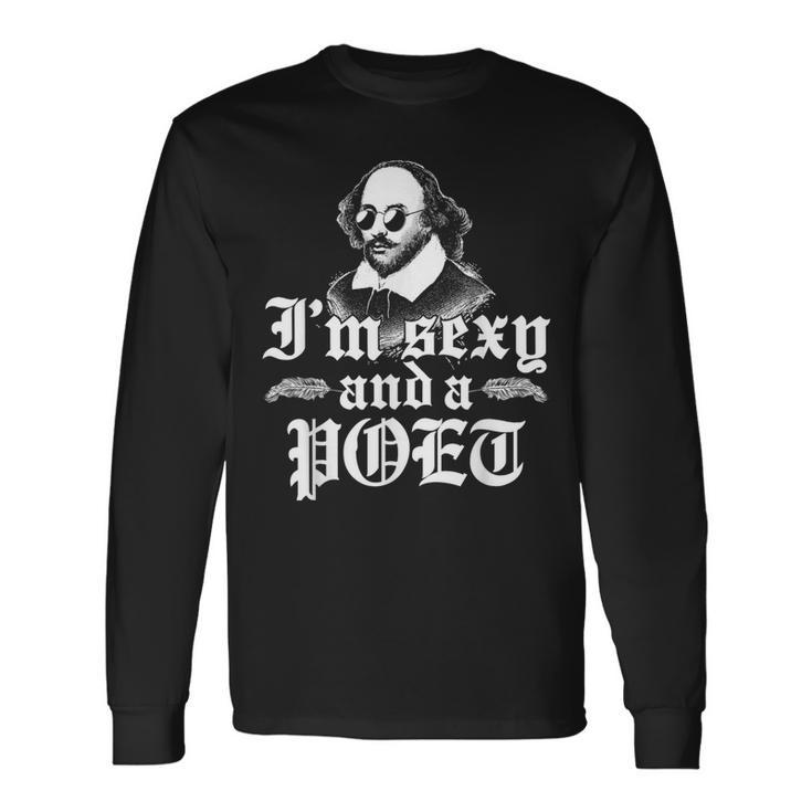 I'm Sexy And A Poet Writer Prose And Poetry Long Sleeve T-Shirt