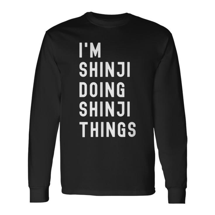 I'm Shinji Doing Shinji Things Long Sleeve T-Shirt
