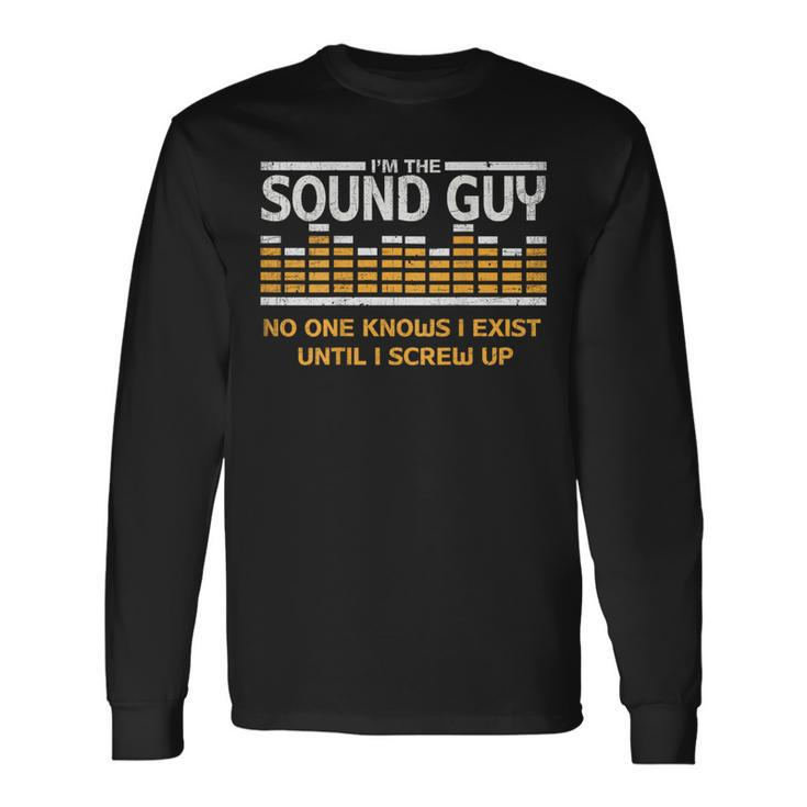 I'm The Sound Guy Audio Tech Sound Engineer Long Sleeve T-Shirt