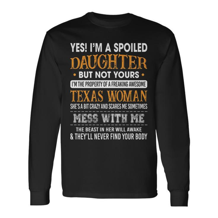 I'm A Spoiled Daughter Of A Texas Woman Girls Ls Long Sleeve T-Shirt Gifts ideas