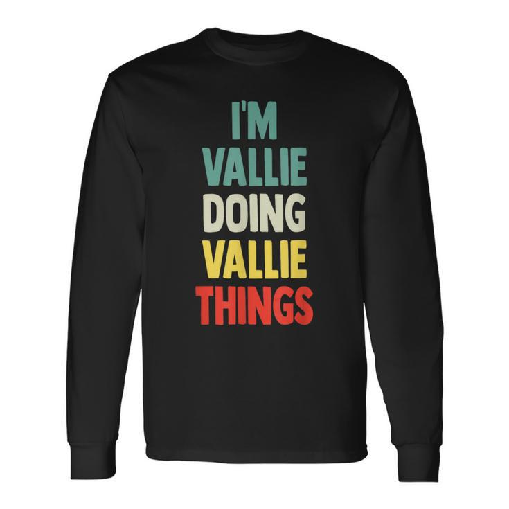I'm Vallie Doing Vallie Things Fun Personalized Name Vallie Long Sleeve T-Shirt