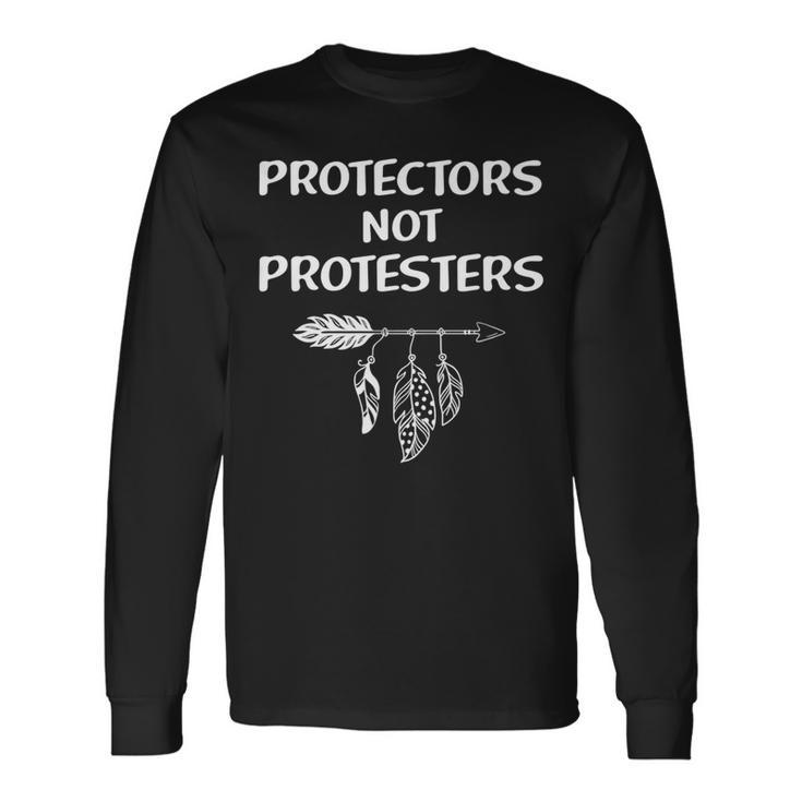 Indigenous People Native American Protectors Not Protest Long Sleeve T-Shirt Gifts ideas