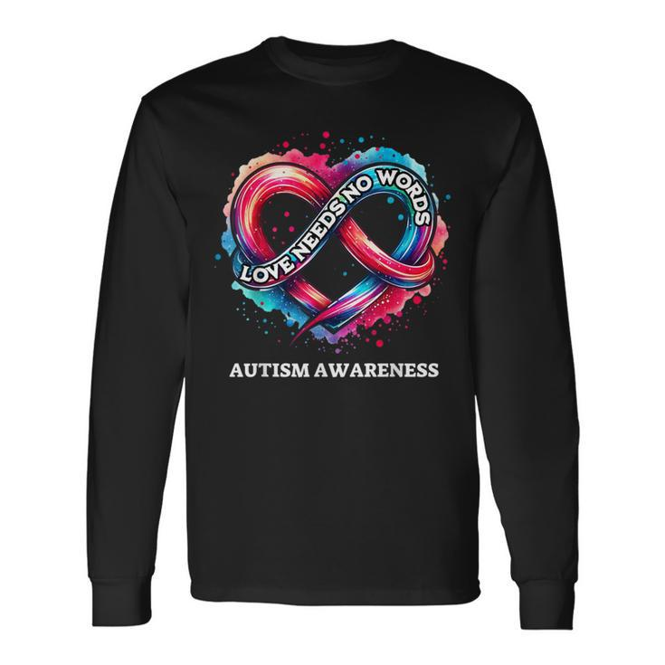 Infinity Heart Love Needs No Words Autism Awareness Tie Dye Long Sleeve T-Shirt