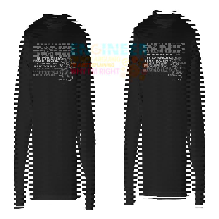 Ingeniero No Arguing Engineering Quote Engineers Camiseta de manga larga