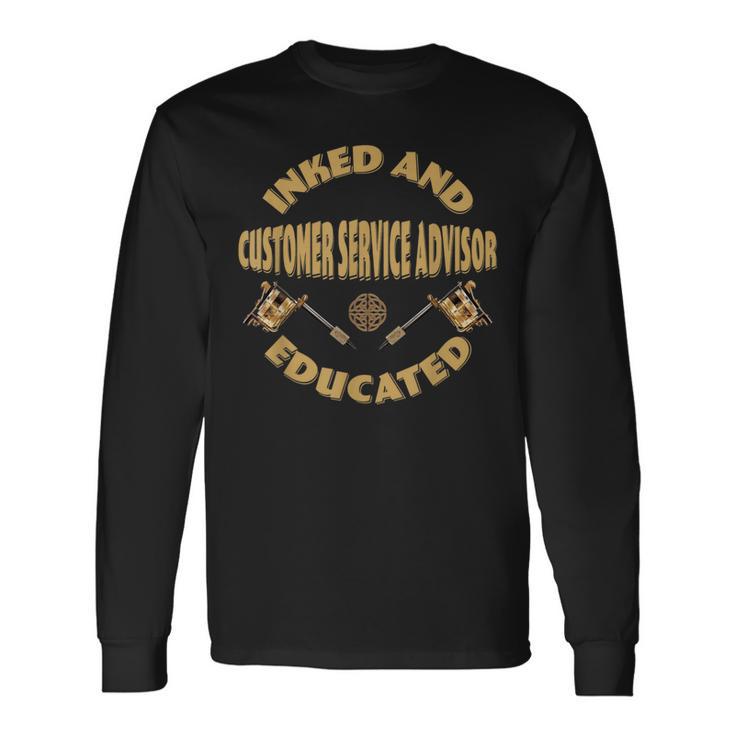 Inked And Educated Customer Service Advisor Long Sleeve T-Shirt