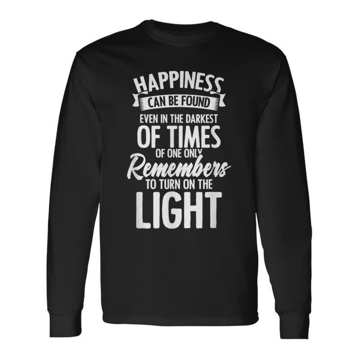 Inspirational Happiness Quote Advocacy And Activism Long Sleeve T-Shirt Gifts ideas