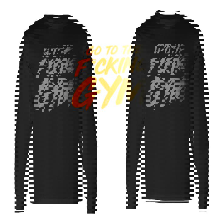 Ir Al Maldito Gimnasioe Al Gimnasio F Camiseta de manga larga