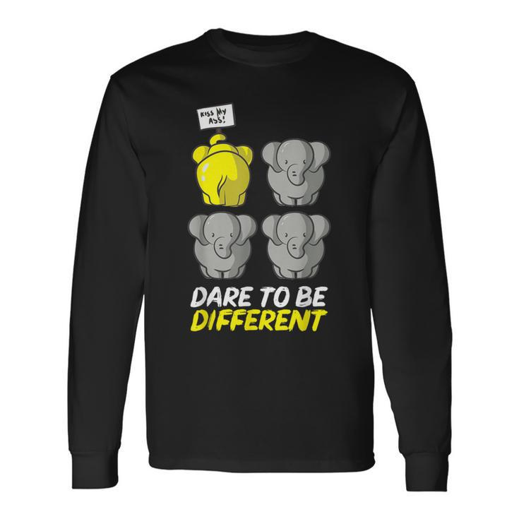 Irony Humor Dare To Be Different Sarcasm Long Sleeve T-Shirt