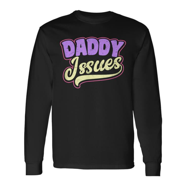 Issues Gay Daddy Long Sleeve T-Shirt