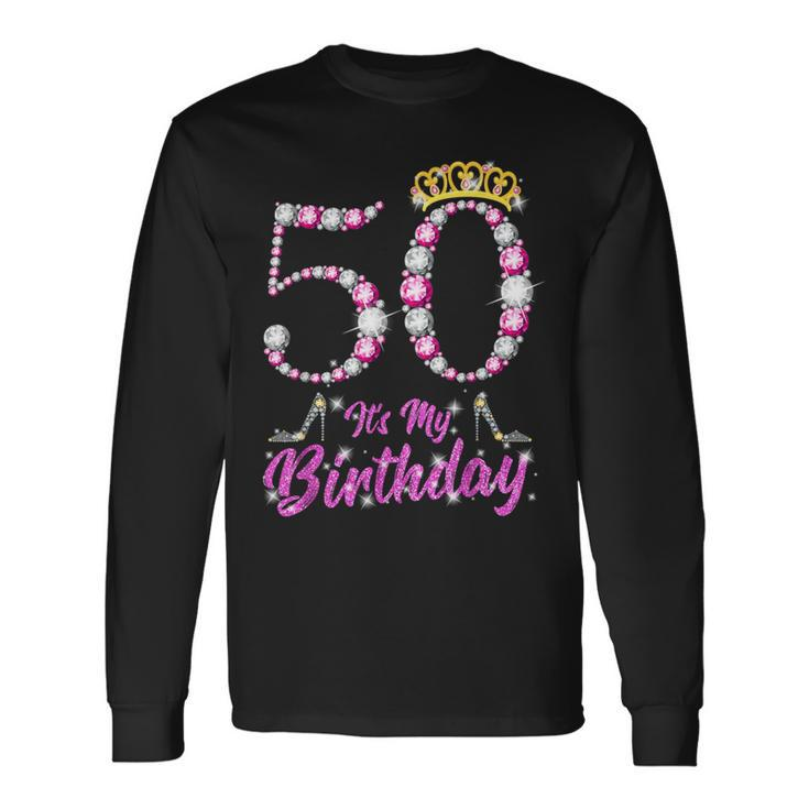 It's My 50Th Birthday Queen Tiara Shoes 50 Yrs Old Bday Long Sleeve T-Shirt Gifts ideas