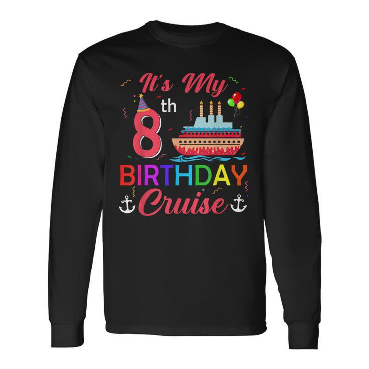 It's My 8Th Birthday Cruise 8 Year Old Party Vacation Crew Long Sleeve T-Shirt