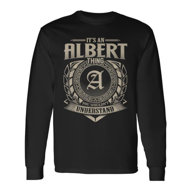 It's An Albert Thing You Wouldn't Understand Name Vintage Long Sleeve T-Shirt