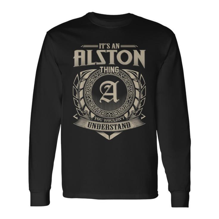 It's An Alston Thing You Wouldn't Understand Name Vintage Long Sleeve T-Shirt