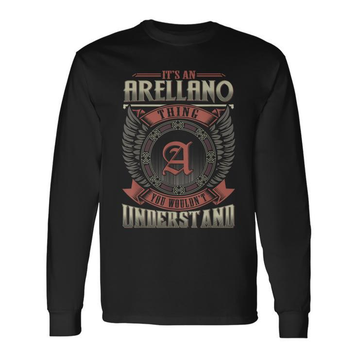 It's An Arellano Thing You Wouldn't Understand Family Name Long Sleeve T-Shirt