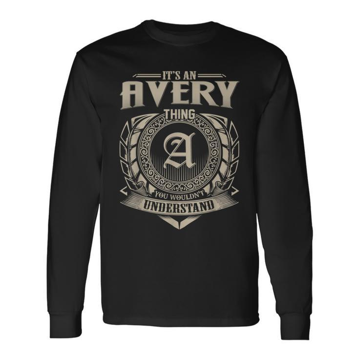 It's An Avery Thing You Wouldn't Understand Name Vintage Long Sleeve T-Shirt