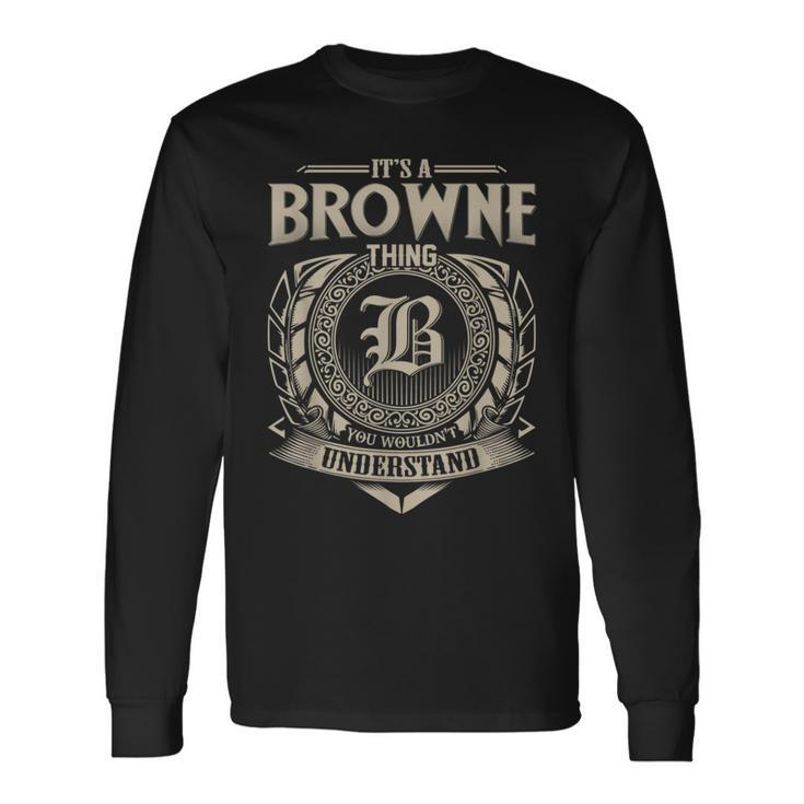 It's A Browne Thing You Wouldn't Understand Name Vintage Long Sleeve T-Shirt