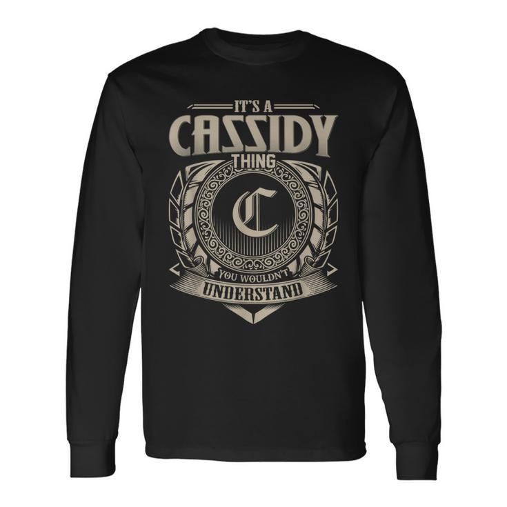 It's A Cassidy Thing You Wouldn't Understand Name Vintage Long Sleeve T-Shirt
