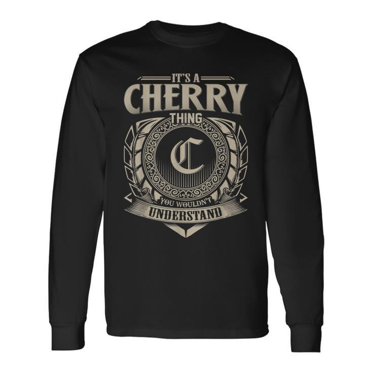 It's A Cherry Thing You Wouldn't Understand Name Vintage Long Sleeve T-Shirt