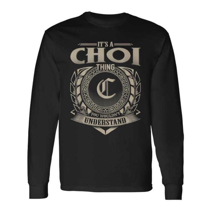 It's A Choi Thing You Wouldn't Understand Name Vintage Long Sleeve T-Shirt