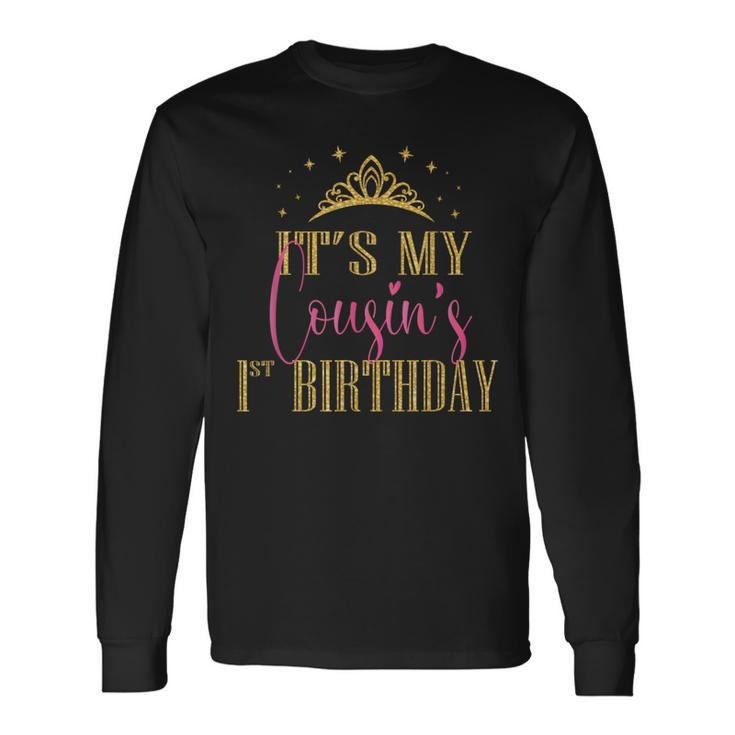 It's My Cousin's 1St Birthday Girls Party Family Matching Long Sleeve T-Shirt