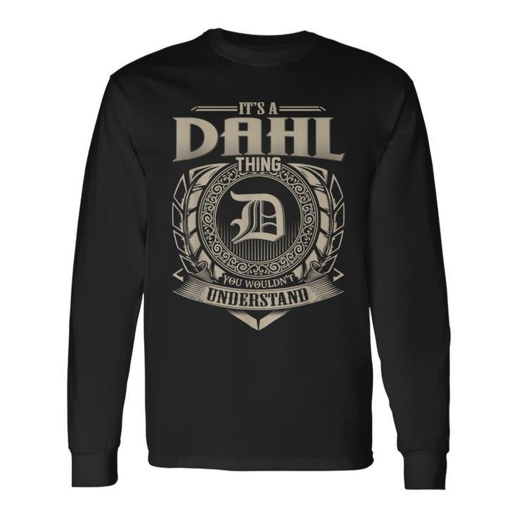 It's A Dahl Thing You Wouldn't Understand Name Vintage Long Sleeve T-Shirt