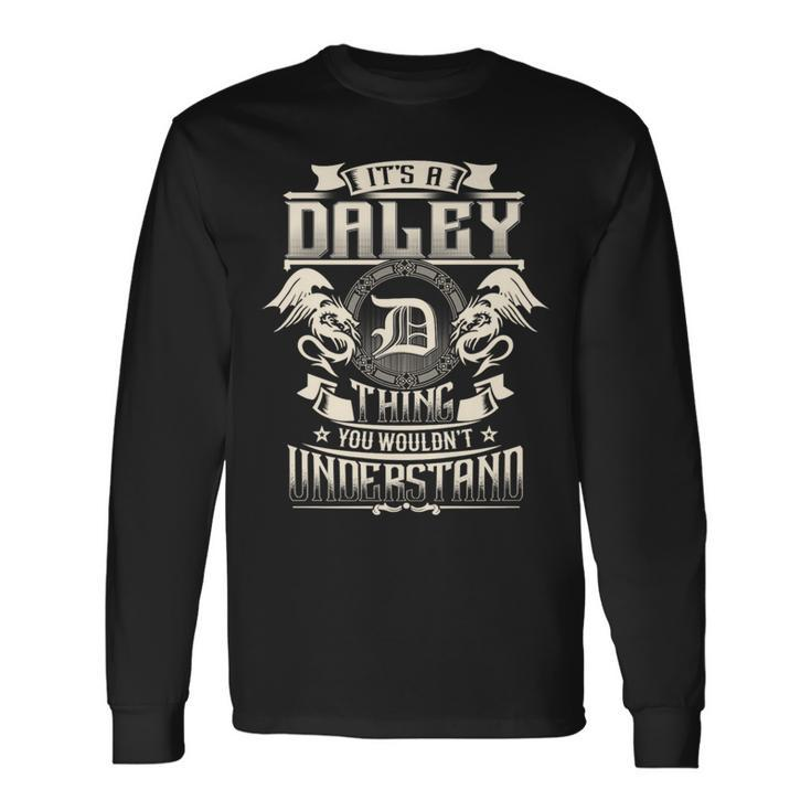 It's A Daley Thing You Wouldn't Understand Family Name Long Sleeve T-Shirt
